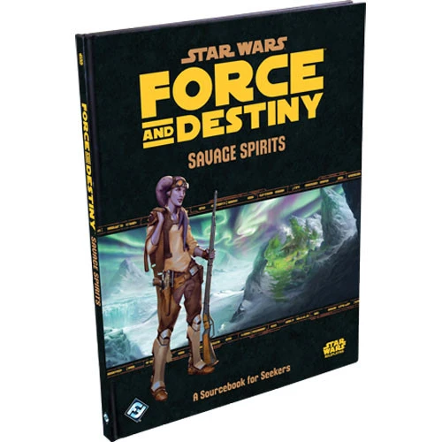 Star Wars: Force & Destiny RPG - Savage Spirits Sourcebook 1 Star Wars: Force & Destiny RPG - Savage Spirits Sourcebook