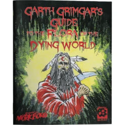 Garth Grimgar's Guide To The Flora Of The Dying World (Mork Borg RPG Compatible) (Preorder)
