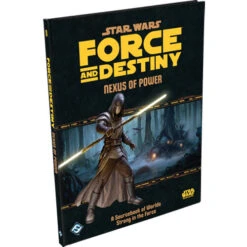 Star Wars: Force & Destiny RPG - Nexus Of Power Sourcebook