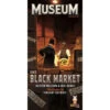 Museum: The Black Market Expansion